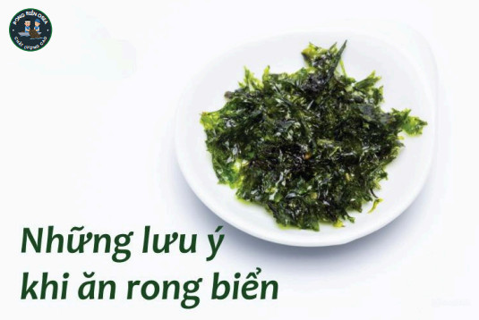 Những lưu ý khi ăn rong biển